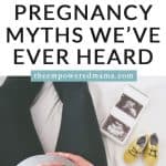 With pregnancy comes a whole lot of pregnancy myths that range from the slightly plausible right through to the completely crazy and hilarious. These are some of the weirdest ones I've heard as a midwife and throughout my pregnancy.