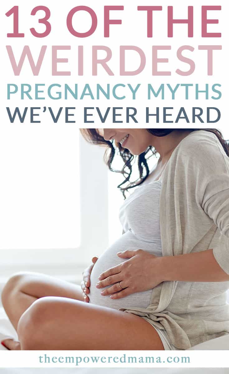 13 Of The Weirdest Pregnancy Myths We