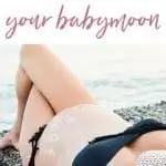 Your babymoon is your opportunity to relax and rejuvenate before your new little babe arrives, a chance to focus on yourself and your husband. So why not get the most out of your babymoon with these tips and make sure you have a fantastic time too.