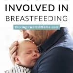 Many parents believe that in order for Dads to help with feeding their baby, they have to be bottle fed, but this isn't the case! There are many ways Dads can be involved in breastfeeding and these are just some great ideas for you.
