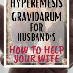 When you have Hyperemesis Gravidarum it's difficult for our husbands to understand what we are going through. This is a no holds barred guide to Hyperemesis Gravidarum for husband's to how you can help out your wife and get through this difficult time together.