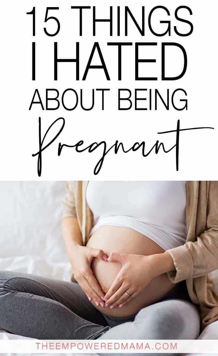 Finding that pregnancy is less than amazing? You're not alone - while I was so grateful for my pregnancy, there were so many things I hated about being pregnant.