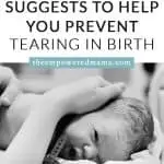 Perineal tearing one of the most common fears of pregnant women, but there are ways you can prevent tearing in birth. Use these methods as shared by an experienced midwife to help you avoid perineal tearing regardless of the size of you or your baby.