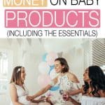 Save money on baby products by following these tips - get all the must have baby items without spending a fortune.