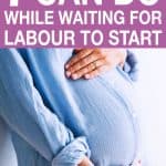 It seems like the third trimester of pregnancy seems to drag on and you can drive yourself crazy waiting for labour to start. Why not do these things instead and enjoy your last few weeks?