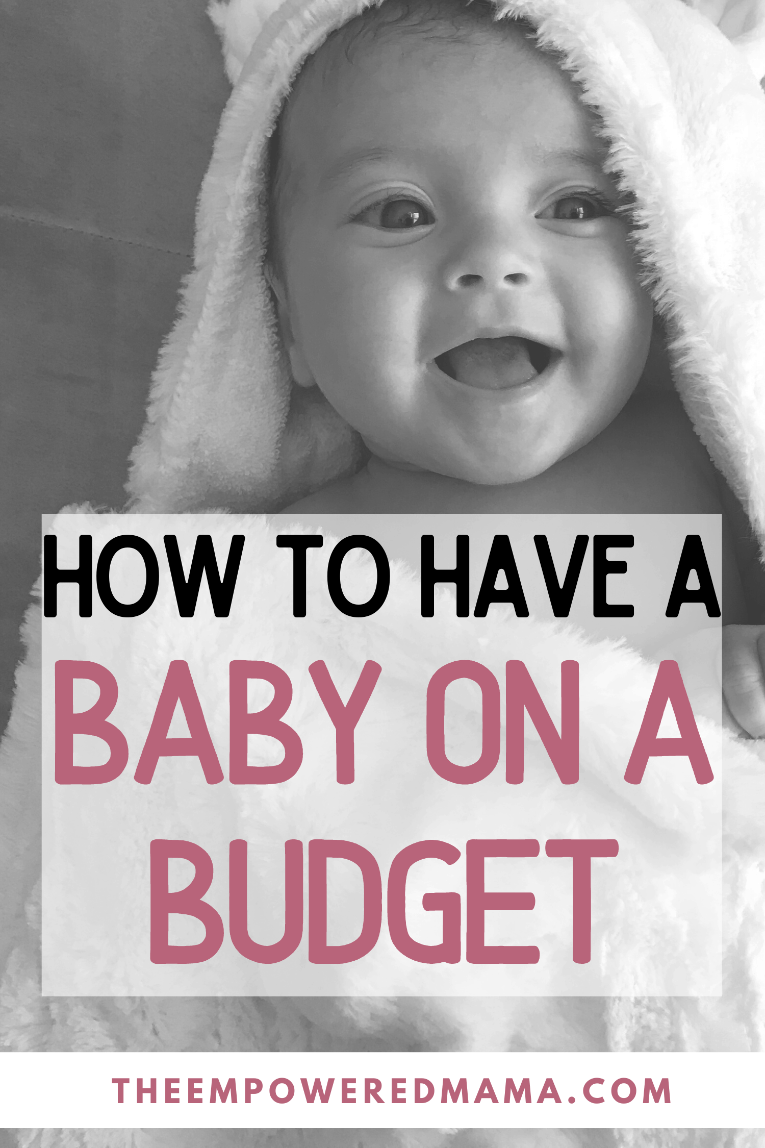 How To Have A Baby On A Budget The Empowered Mama