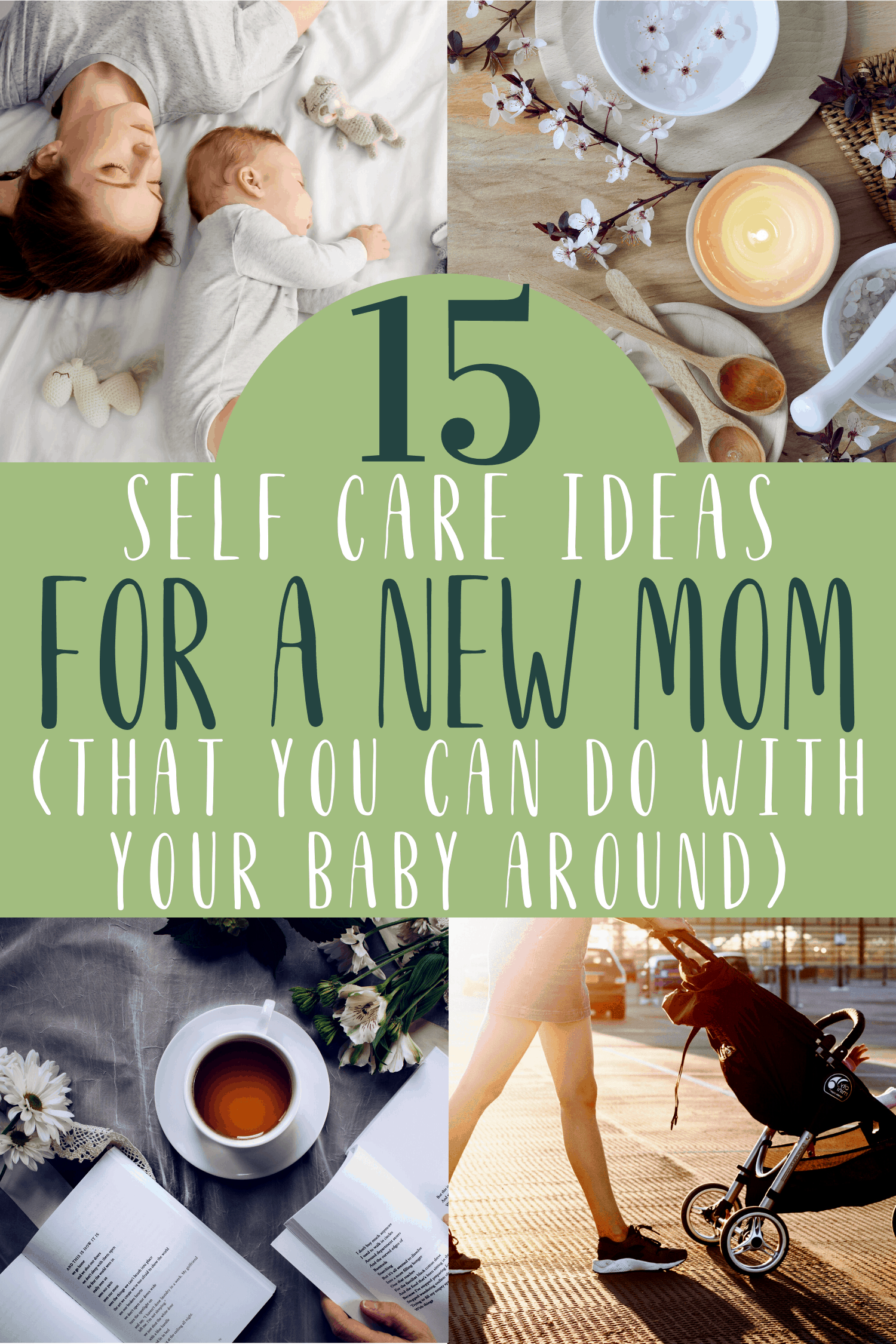 15 Self Care Ideas For A New Mom (That You Can Do With A Baby Around
