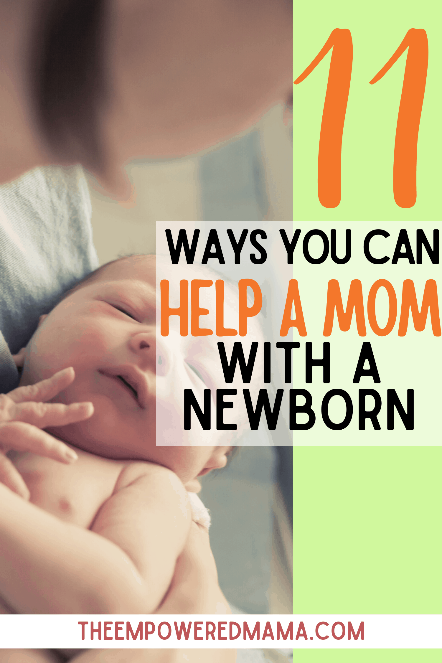 11 Simple Ways to Help a Mom With a Newborn - The Empowered Mama