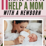 Know a woman who has a new baby and you don't know what to do to help? There are so many ways you can help a mom with a newborn, these will get you started.