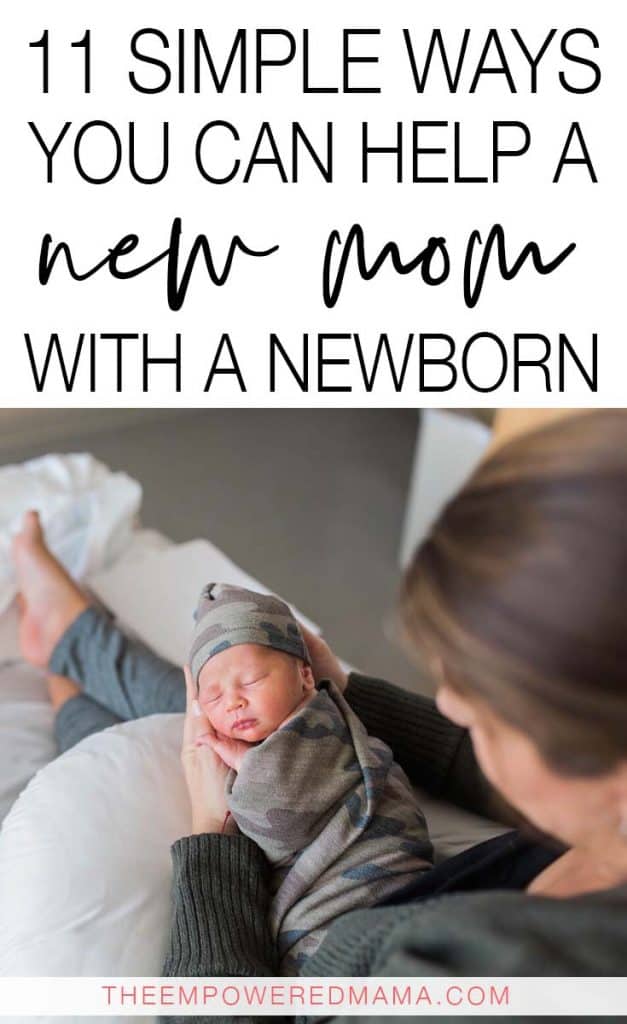 11 Simple Ways to Help a Mom With a Newborn - The Empowered Mama