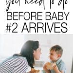 Preparing for your second baby is totally different to preparing for your first. Add these simple things to do before baby number 2 arrives to your list to ensure you make the most of the time you have before your second baby arrives.