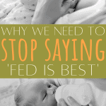 Have you heard the term 'fed is best'? Often used to describe how we feed our babies, but we need to stop saying it. It can actually cause more harm.