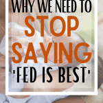 Have you heard the term 'fed is best'? Often used to describe how we feed our babies, but we need to stop saying it. It can actually cause more harm.