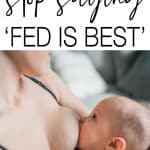 Have you heard the term 'fed is best'? Often used to describe how we feed our babies, but we need to stop saying it. It can actually cause more harm.
