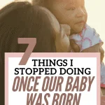 I knew once our baby arrived things were going to change, but I didn't realise there would be a whole heap of things I'd stop doing too!