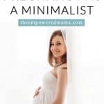 When it came to pregnancy, I knew I needed to approach it with a more minimalist style - do what I need, and not give in to the hype. Pregnancy as a minimalist was interesting, that's for sure. This is how I had a minimalist pregnancy and what you can do to avoid the 'pregnancy hype' and have a simple pregnancy what isn't overwhelming.