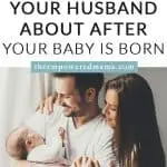 Talking to your husband before you have a baby is important, but there are conversations you should have after your baby is born too. While it can be difficult to hold a conversation sometimes with the mum brain kicking in, here are some ideas to get you started and get you chatting with your hubby, post birth.