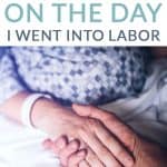 Are you pregnant and wondering what 'going into labor' will actually look like? These are 7 of the things that happened to me on the day I went into labor.